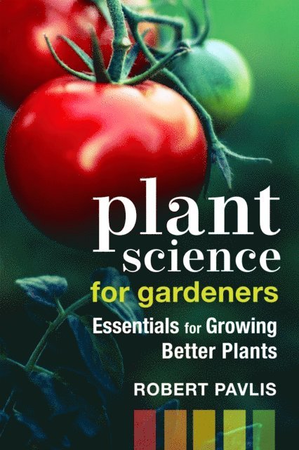 Robert Pavlis - Plant Science for Gardeners, E-bok