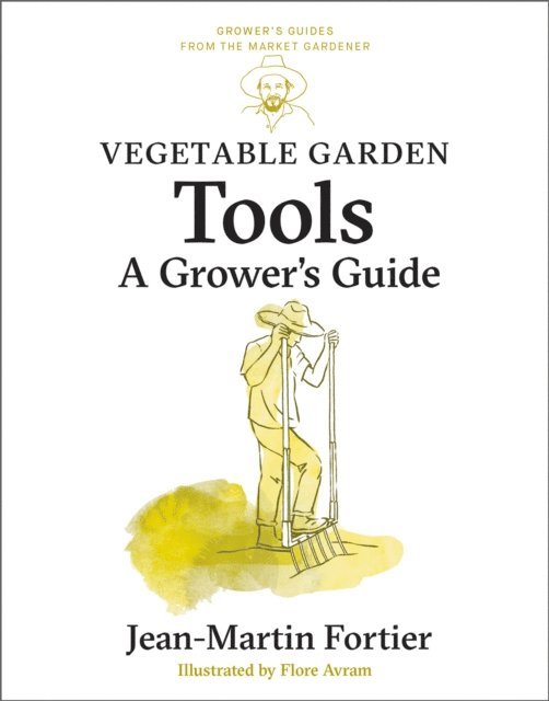 Jean-Martin Fortier, Pierre Nessmann - Vegetable Garden Tools, E-bok