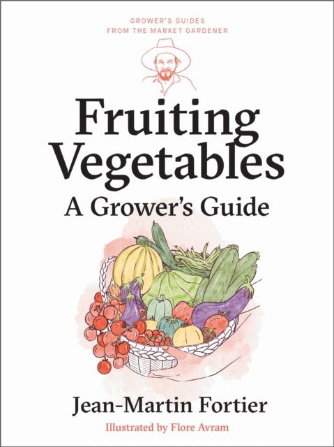 Jean-Martin Fortier, Pierre Nessmann - Fruiting Vegetables, E-bok