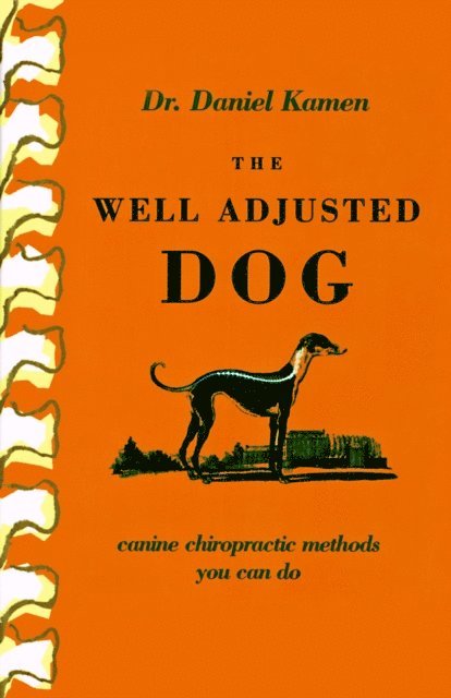 Daniel Kamen - Well Adjusted Dog: Canine Chiropractic Methods You Can Do, E-bok. Tillgänglighet: Lägg i varukorg