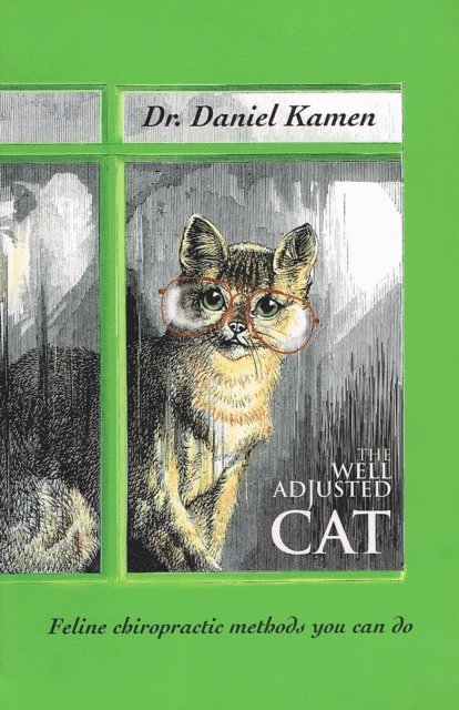 Daniel Kamen - Well Adjusted Cat: Feline Chiropractic Methods You Can Do, E-bok. Tillgänglighet: Lägg i varukorg
