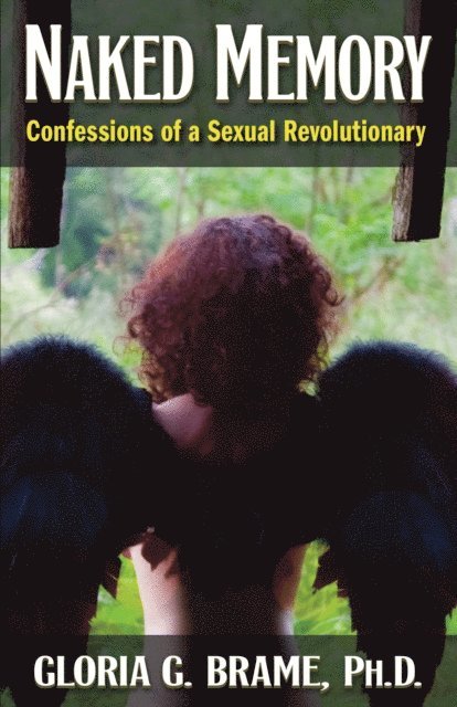 Gloria G. Brame - Naked Memory: Confessions of a Sexual Revolutionary, E-bok. Tillgänglighet: Lägg i varukorg