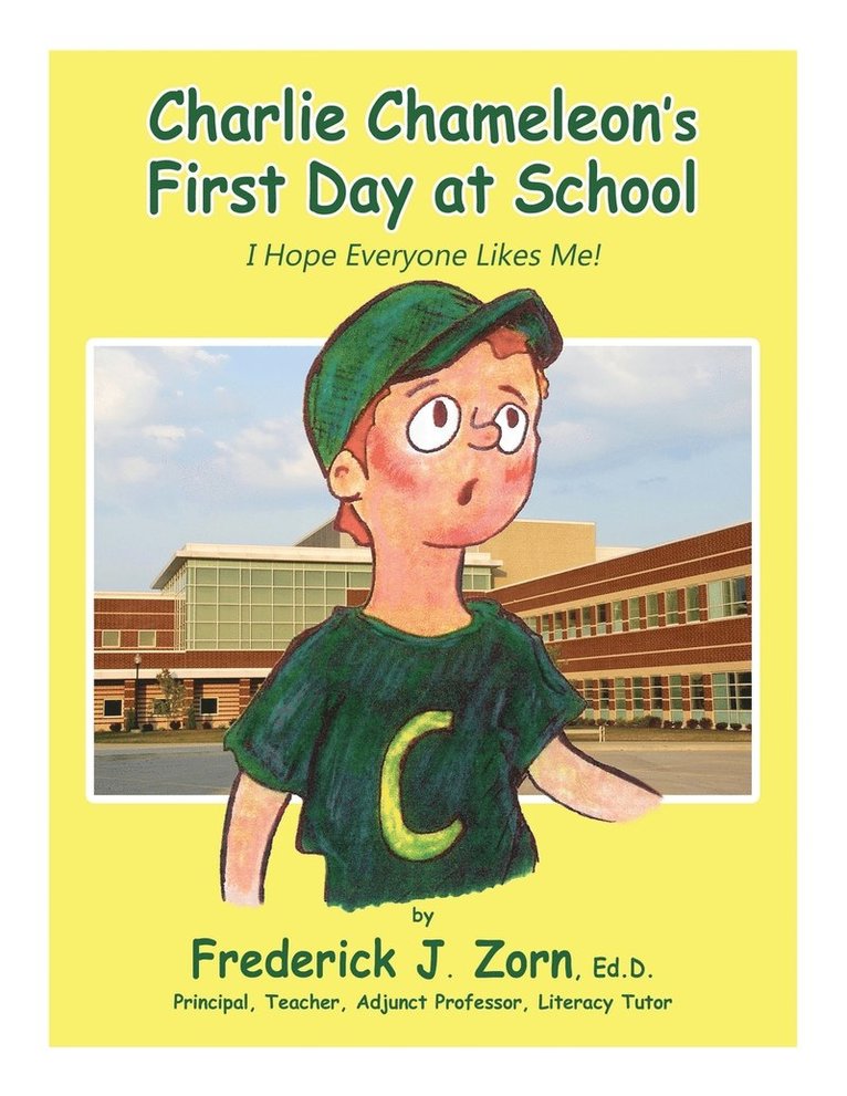 Frederick J Zorn - Charlie Chameleon's First Day at School, Häftad. Tillgänglighet: Lägg i varukorg
