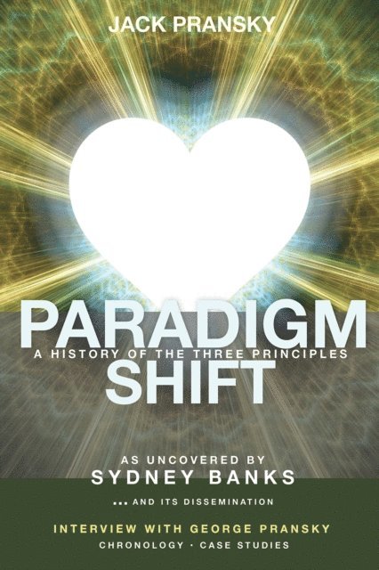 Jack Pransky - Paradigm Shift: A History of The Three Principles, E-bok