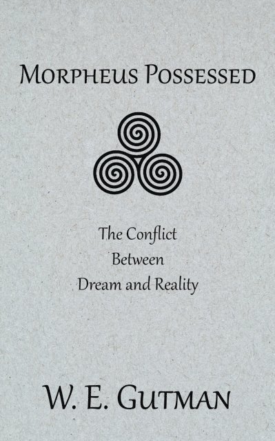 W. E. Gutman - Morpheus Possessed: The Conflict Between Dream and Reality, E-bok. Tillgänglighet: Lägg i varukorg