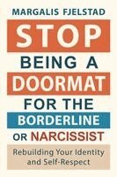 Margalis Fjelstad - Stop Being A Doormat for the Borderline or Narcissist, Häftad