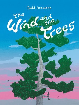 Todd Stewart - The Wind and the Trees, Inbunden