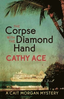 Cathy Ace - Corpse with the Diamond Hand, Häftad