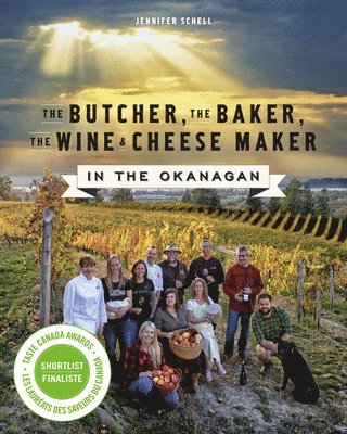 Jennifer Schell - Butcher, the Baker, the Wine and Cheese Maker in the Okanagan, Häftad. Tillgänglighet: Tillfälligt slut