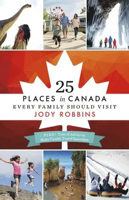 Jody Robbins - 25 Places in Canada Every Family Should Visit, Häftad. Tillgänglighet: Lägg i varukorg