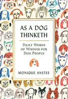 Monique Anstee - As a Dog Thinketh, Häftad. Tillgänglighet: Lägg i varukorg