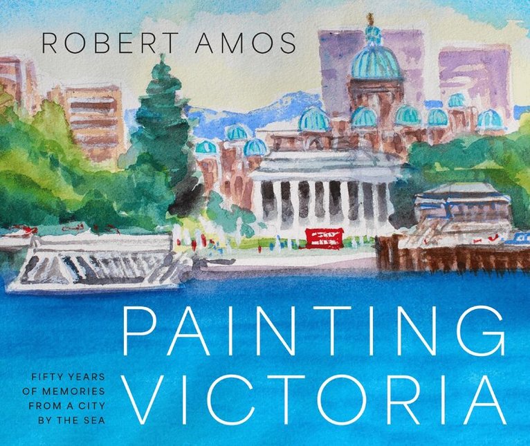 Robert Amos - Painting Victoria, Inbunden