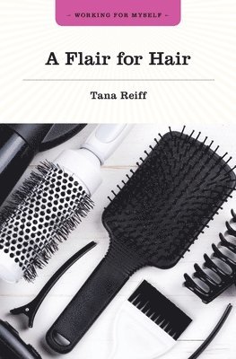 Tana Reiff - A Flair for Hair, Häftad