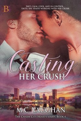 M C Vaughan, M. C. Vaughan, M.C. Vaughan - Casting Her Crush, Häftad