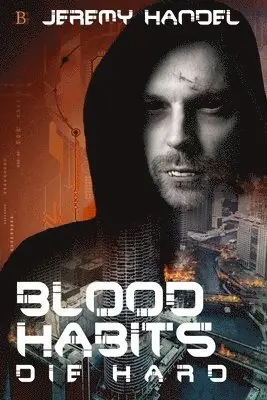 Jeremy Handel - Blood Habits Die Hard, Häftad. Tillgänglighet: Lägg i varukorg