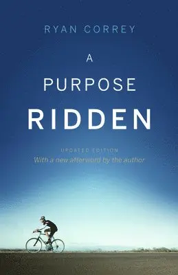Ryan Correy - Purpose Ridden, Häftad. Tillgänglighet: Tillfälligt slut