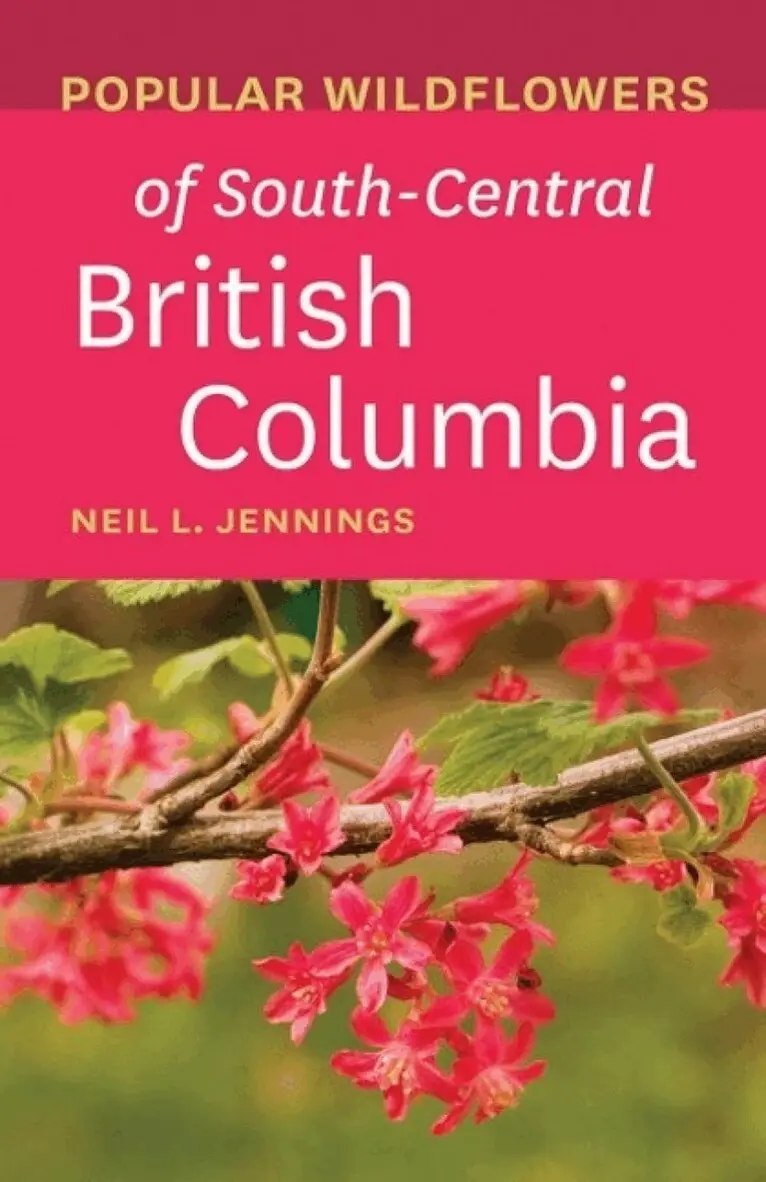 Neil L. Jennings - Popular Wildflowers of South-Central British Columbia, Häftad. Tillgänglighet: Lägg i varukorg