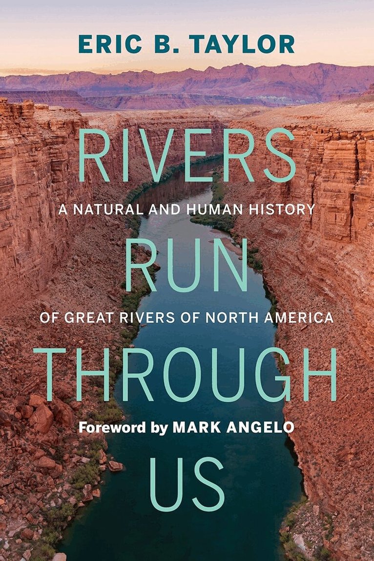 Eric B. Taylor - Rivers Run Through Us, Inbunden