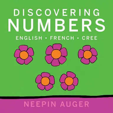 Discovering Numbers: English * French * Cree