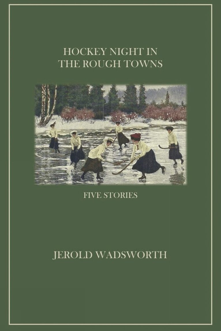 Jerold Wadsworth - Hockey Night in the Rough Towns, Häftad
