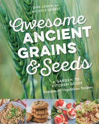 Dan Jason, Michele Genest - Awesome Ancient Grains and Seeds, Häftad