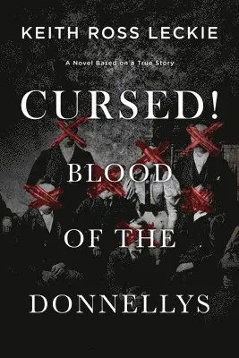 Keith Ross Leckie - Cursed! Blood of the Donnellys, Häftad. Tillgänglighet: Lägg i varukorg