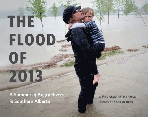 Naheed Nenshi - Flood of 2013, Inbunden. Tillgänglighet: Tillfälligt slut