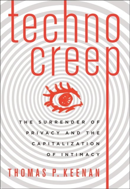 Thomas Keenan - Technocreep, E-bok