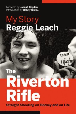 Reggie Leach - Riverton Rifle, Inbunden. Tillgänglighet: Tillfälligt slut