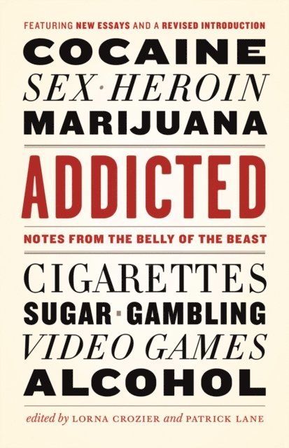 Patrick Lane, Lorna Crozier - Addicted, E-bok