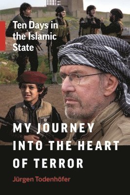 Jürgen Todenhöfer - My Journey into the Heart of Terror, Häftad