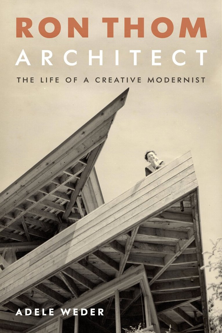 Adele Weder - Ron Thom, Architect, Inbunden