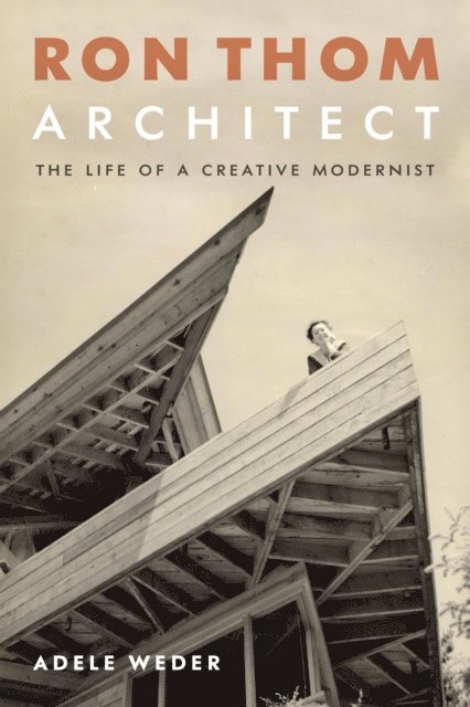 Adele Weder - Ron Thom, Architect, E-bok