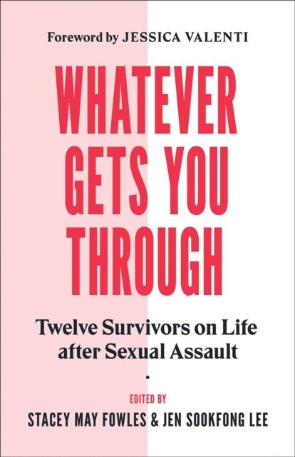 Jen Sookfong Lee, Stacey May Fowles - Whatever Gets You Through, E-bok