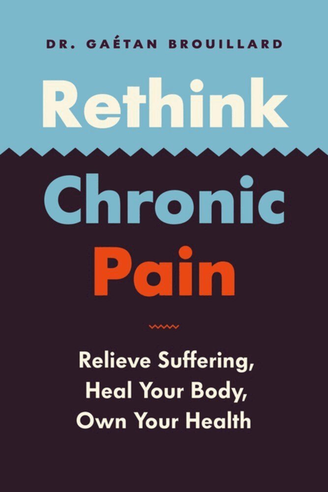 Gaétan Dr. Brouillard - Rethink Chronic Pain, Häftad
