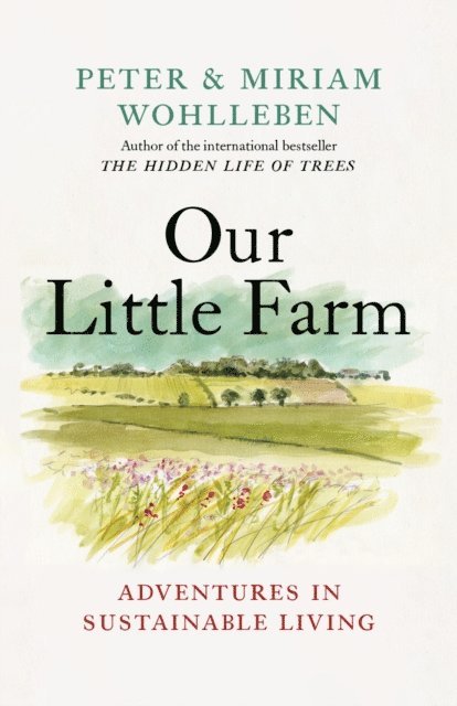 Miriam Wohlleben, Peter Wohlleben - Our Little Farm, E-bok
