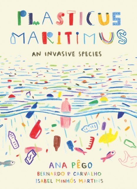 Isabel Minhos Martins, Ana Pego - Plasticus Maritimus, E-bok