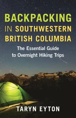 Taryn Eyton - Backpacking in Southwestern British Columbia, Häftad. Tillgänglighet: Tillfälligt slut