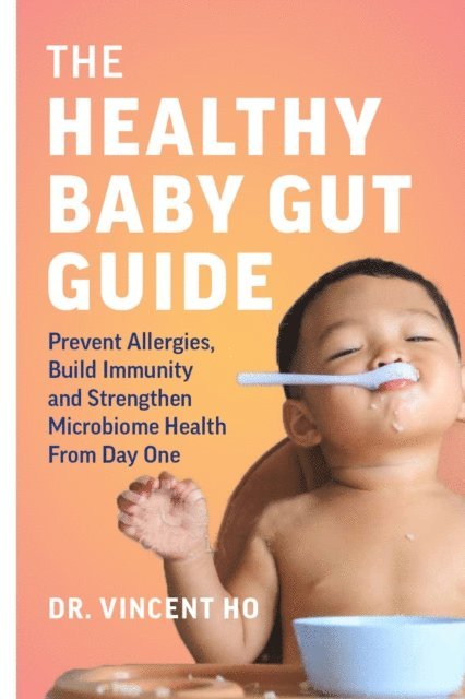 Dr. Vincent Ho - Healthy Baby Gut Guide, E-bok. Tillgänglighet: Lägg i varukorg