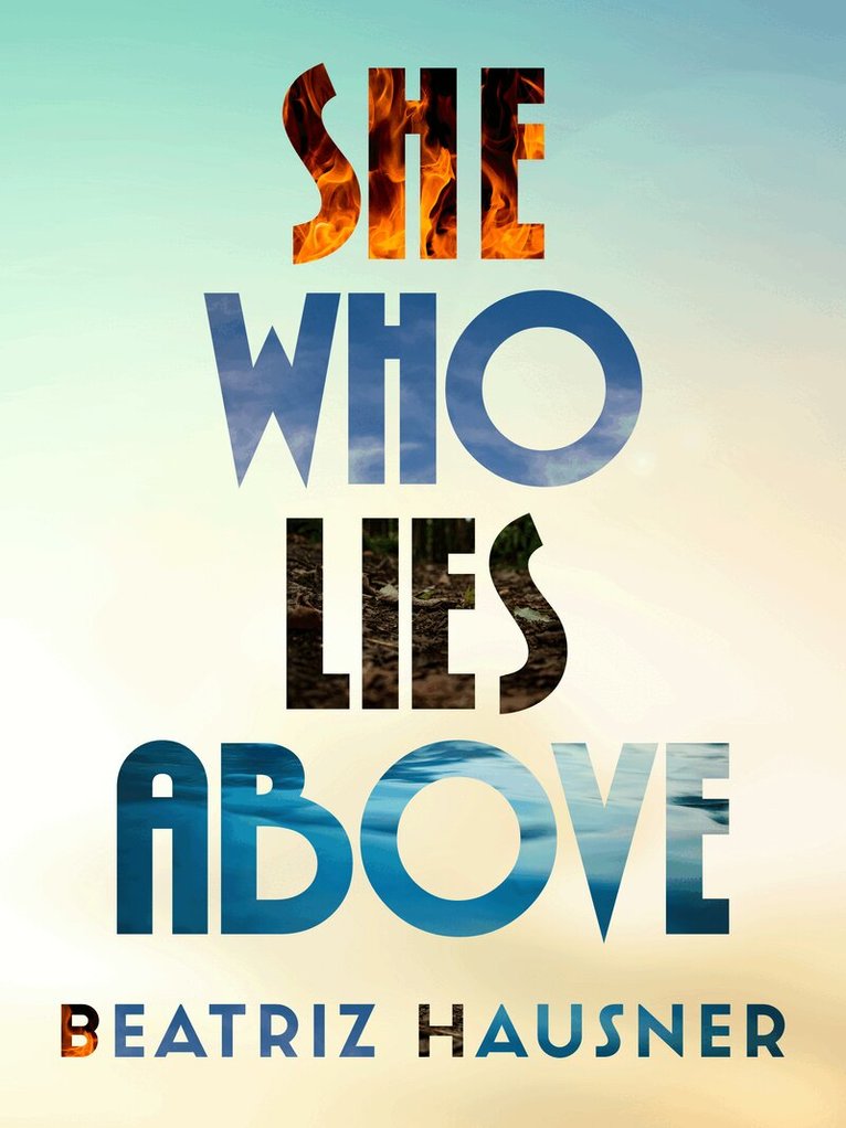 Beatriz Hausner - She Who Lies Above, Häftad