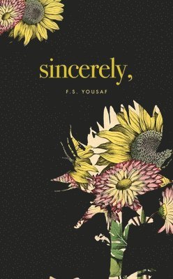 F.  S. Yousaf - Sincerely, Häftad. Tillgänglighet: Lägg i varukorg