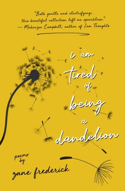 Zane Frederick - I Am Tired of Being a Dandelion, E-bok. Tillgänglighet: Lägg i varukorg