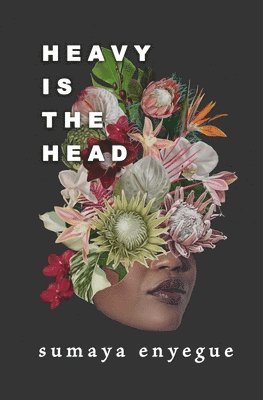 Sumaya Enyegue - Heavy is the Head, Häftad. Tillgänglighet: Lägg i varukorg