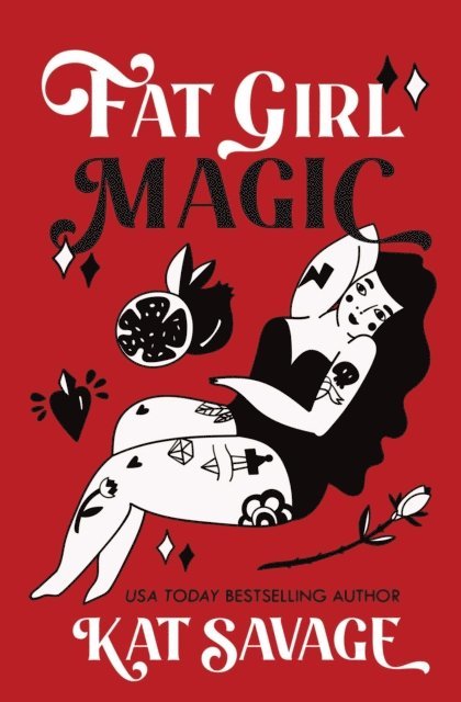 Kat Savage - Fat Girl Magic, E-bok