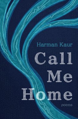 Harman Kaur - Call Me Home, Häftad