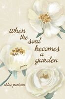 Chloe Poulain - When the Soul Becomes a Garden, Häftad