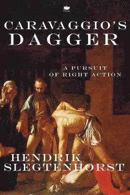 Hendrik Slegtenhorst - Caravaggio's Dagger, Häftad. Tillgänglighet: Lägg i varukorg