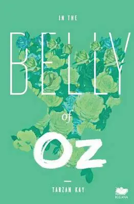 Kay Tarzan, Tarzan Kay - In the Belly of Oz, Häftad. Tillgänglighet: Lägg i varukorg