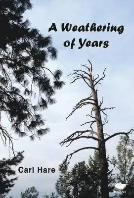 Carl Hare - Weathering of Years, Inbunden. Tillgänglighet: Lägg i varukorg