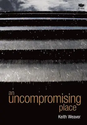 Keith Weaver - Uncompromising Place, Inbunden. Tillgänglighet: Lägg i varukorg